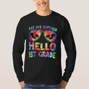 Bye Bye Summer Hello 1st Grade Tie Dye Back To Sch T-Shirt