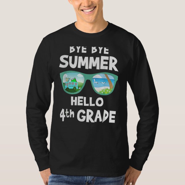 Bye Bye Summer Hello 4th Grade First Day Back To S T-Shirt (Front)