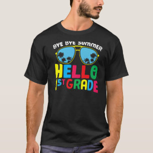 Bye Bye Summer Hello First Grade Cute 1st Grade T-Shirt