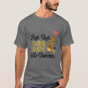 Bye, Bye THIRD GRADE Hello Summer Peace Out THIRD T-Shirt