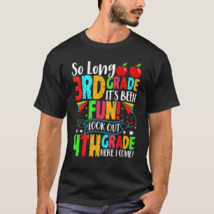 Bye Bye Third Grade Look Out 4th Grade Cute First T-Shirt