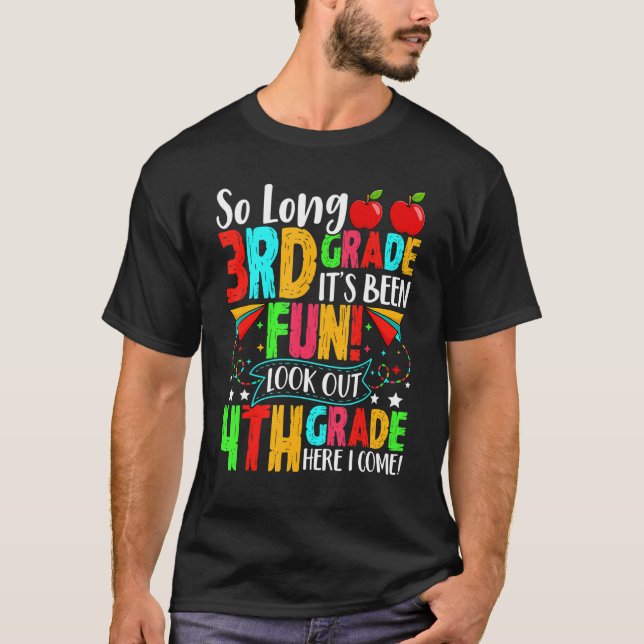 Bye Bye Third Grade Look Out 4th Grade Cute First  T-Shirt (Front)
