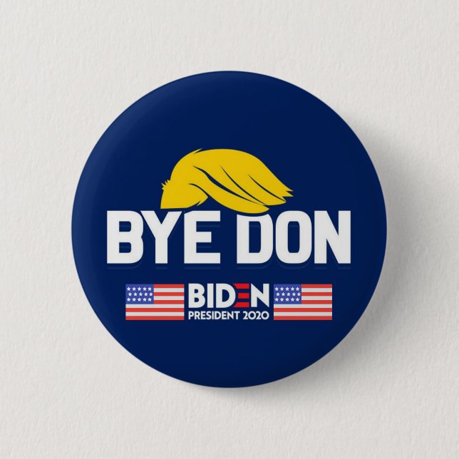 Bye Don BIDEN 2020 President HARRIS 6 Cm Round Badge (Front)