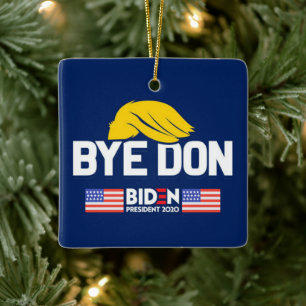 Bye Don BIDEN 2020 President HARRIS Ceramic Ornament