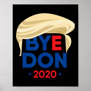 Bye Don Biden Harris Funny Trump Hair Byedon Desig Poster