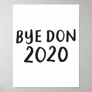 Bye Don Byedon Button Funny Joe Biden Anti-trump G Poster