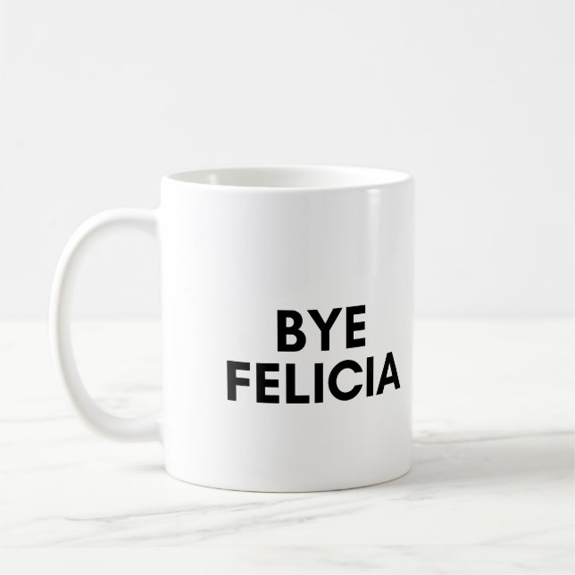bye felicia coffee mug (Left)
