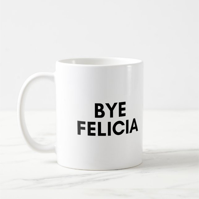 bye felicia coffee mug (Left)