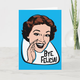 Bye Felicia Customisable Greeting Card