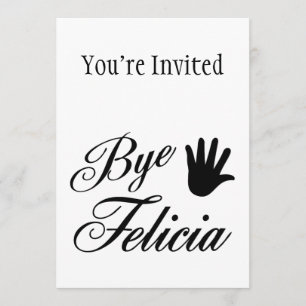 Bye Felicia Fancy Waving Hand Invitation