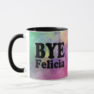 Bye Felicia funny water colour coffee mug