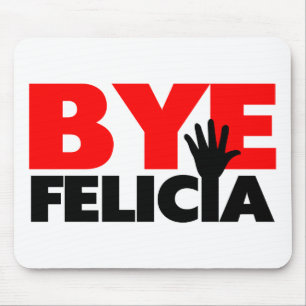 Bye Felicia Hand Wave Mouse Mat