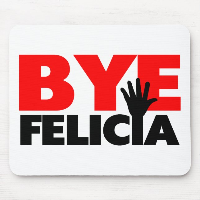 Bye Felicia Hand Wave Mouse Mat (Front)