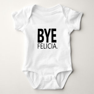 Bye Felicia Meme Funny Quote Baby Bodysuit