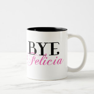 BYE Felicia Sassy Slang Humour Two-Tone Coffee Mug