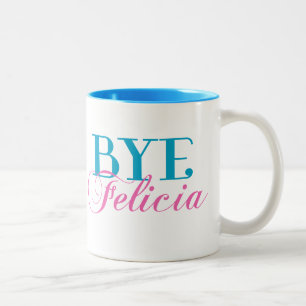 BYE Felicia Sassy Slang Humour Two-Tone Coffee Mug