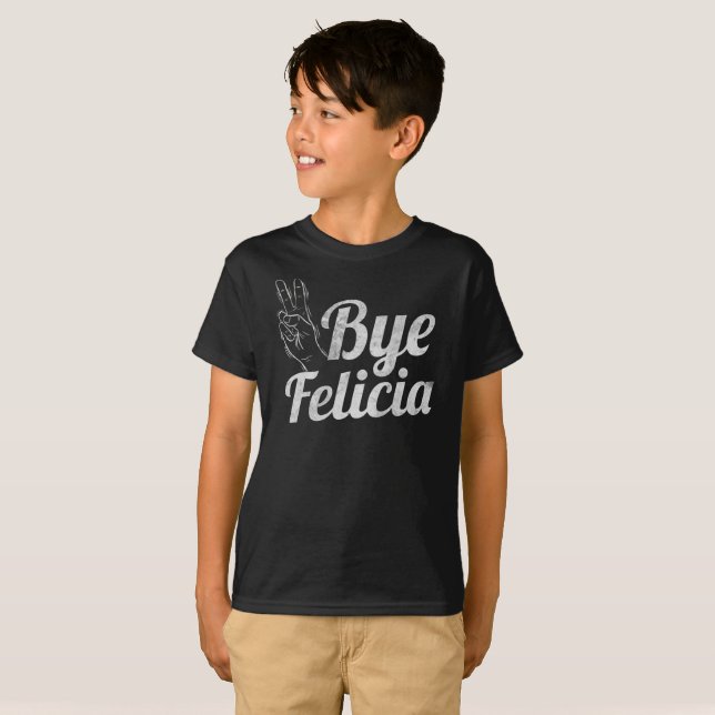 Bye Felicia Shirts funny shirt (Front Full)