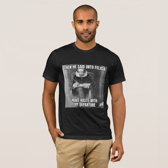 Bye Felicia  T-Shirt (Front Full)