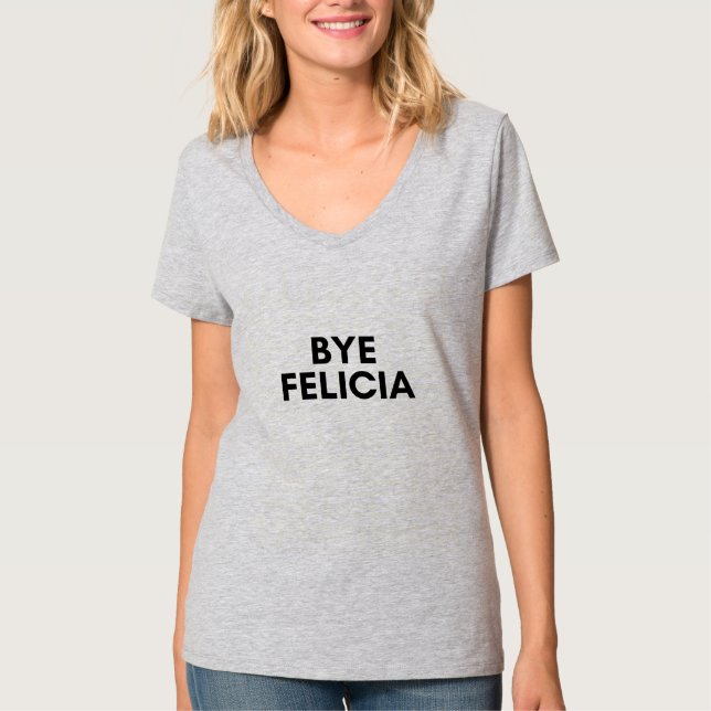 bye felicia T-Shirt (Front)