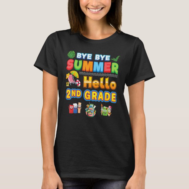 Bye Goodbye Summer Hello 2nd Grade Back To School  T-Shirt (Front)