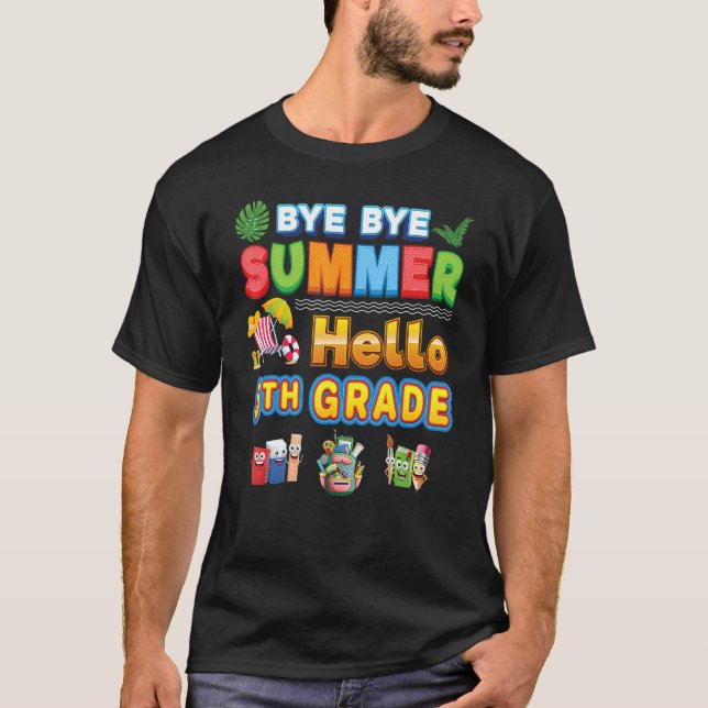 Bye Goodbye Summer Hello 5th Grade Back To School  T-Shirt (Front)