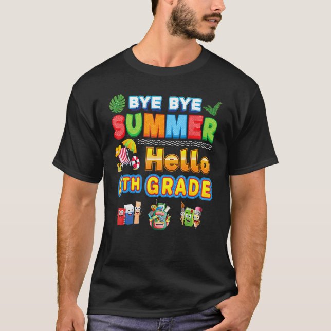 Bye Goodbye Summer Hello 6th Grade Back To School  T-Shirt (Front)