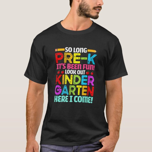 Bye Pre K Cute Back To School Look Out Kindergarte T-Shirt (Front)