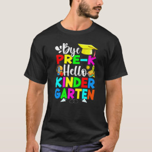 Bye Pre K Hello Kindergarten Back To School 2 T-Shirt