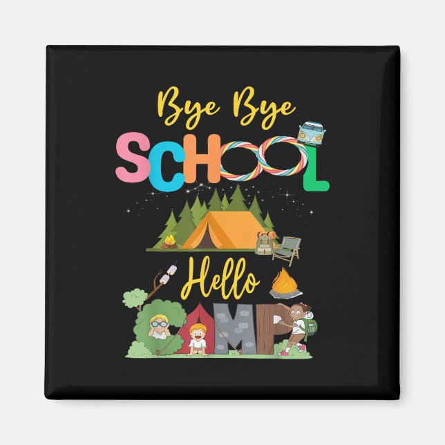 Bye School Hello Camp Last Days Of School Campfire Magnet (Front)