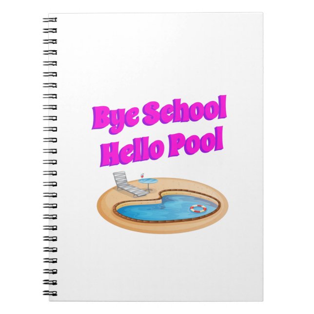 Bye School Hello Pool Funny Summer Quote Notebook (Front)