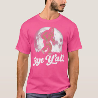 Bye Y'All Funny Southern Sasquatch  Moon Introvert T-Shirt