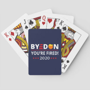 ByeDon 2020 You're Fired Funny Biden Harris Art II Playing Cards