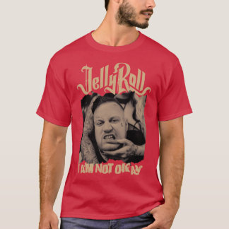 Bygone Jelly Roll I Am Not Okay T-Shirt