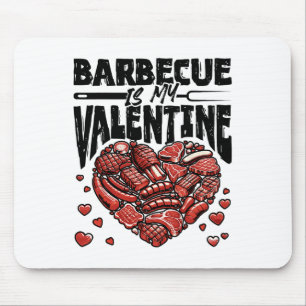Byrbecue Is My Valentine - Bbq Grill Valentines Da Mouse Mat