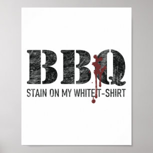 Byrbecue Stain On My White 2 Poster