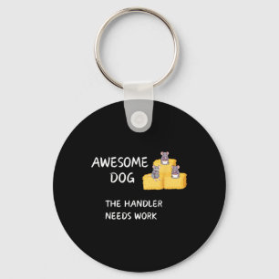 Byrn Hunt - Coffee - Awesome Dog Handler Needs Wor Key Ring