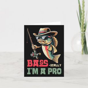 Byss-ically I Am A Pro Funny Fishing Lovers Card
