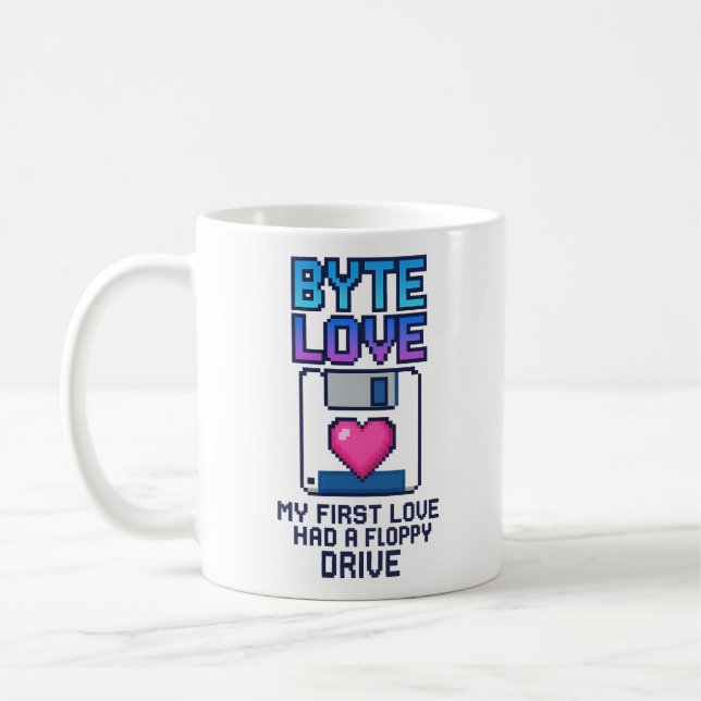 Byte Love: My first love had a floppy drive Coffee Mug (Left)