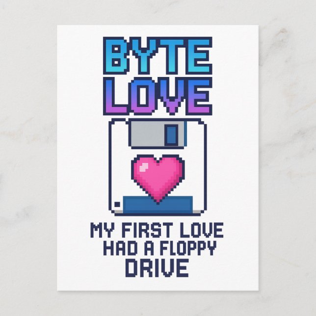 Byte Love: My first love had a floppy drive Postcard (Front)