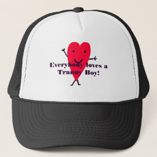 c4, Everybody loves a Tranny Boy! Trucker Hat
