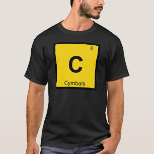 C - Cymbals Music Chemistry Periodic Table Symbol T-Shirt
