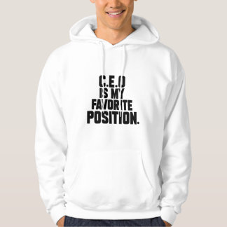 C.E.O is my favourite position Hoodie