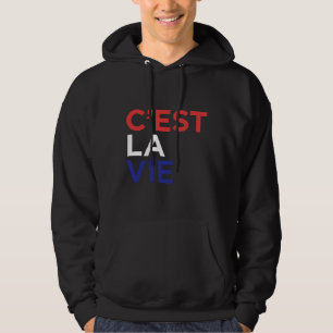 C Est La Vie French Hoodie