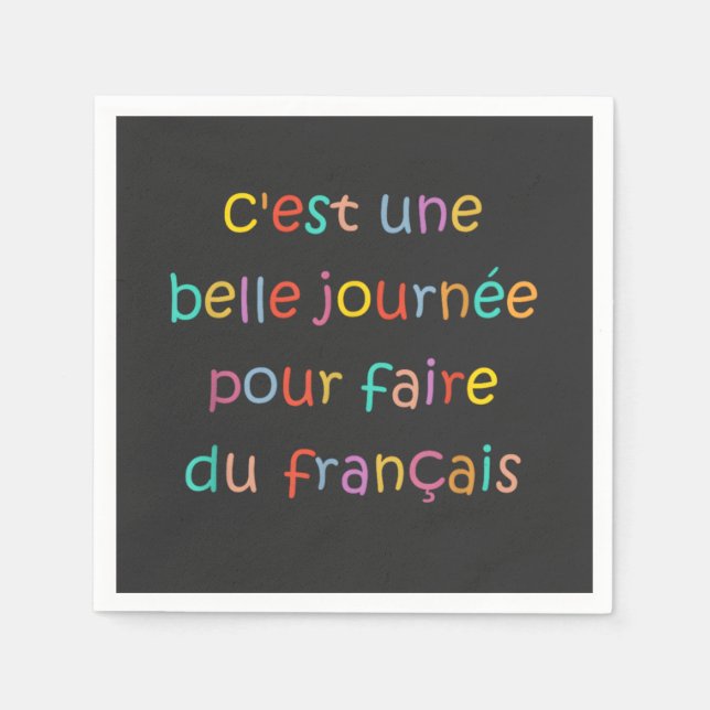 C’est une Belle Journée pour Faire du Français Napkin (Front)
