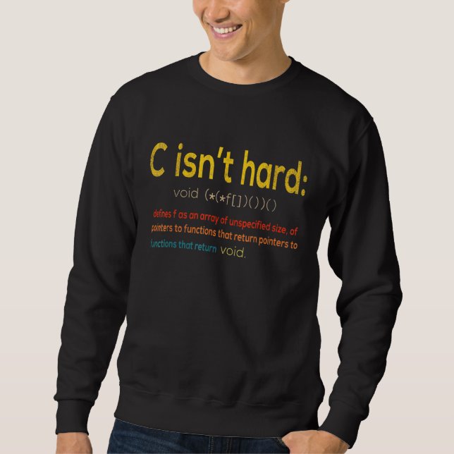 C Isnt Hard Defines F Sweatshirt (Front)