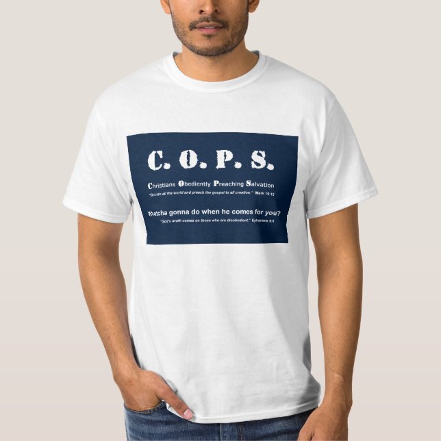C.O.P.S. Christians Obediently Preaching Salvation T-Shirt (Front)