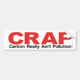 C.R.A.P.  Carbon Really Ain't Pollution Bumper Sticker