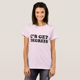 C’s get degrees T-Shirt