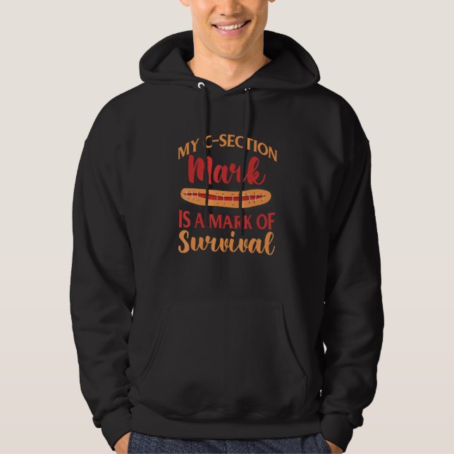 C Section Mark Of Survival C Section Hoodie (Front)