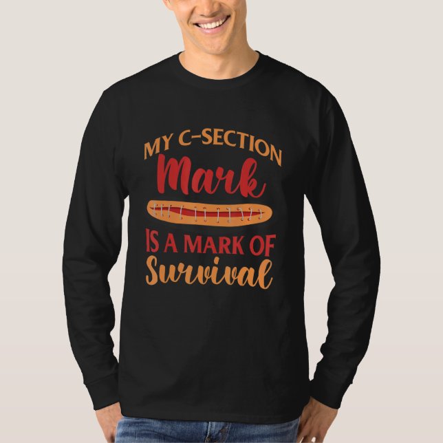 C Section Mark Of Survival C Section T-Shirt (Front)